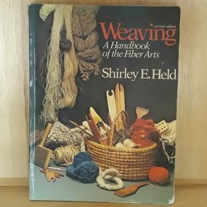 Weaving A Handbook of the Fiber Arts by Shirley E. Held second edition book